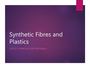 Synthetic Fibres And Plastics