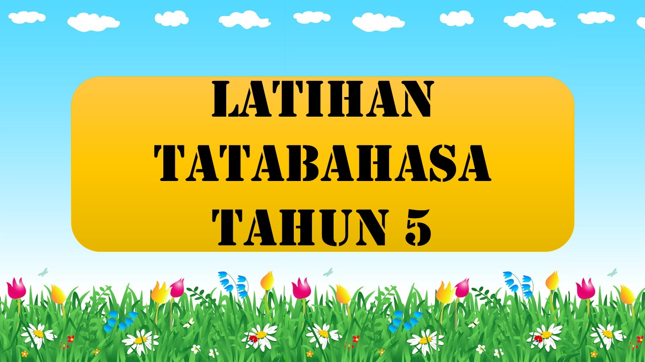 Latihan tatabahasa tahun 5