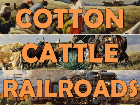 Cotton, Cattle, and Railroads