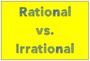 Rational vs. Irrational