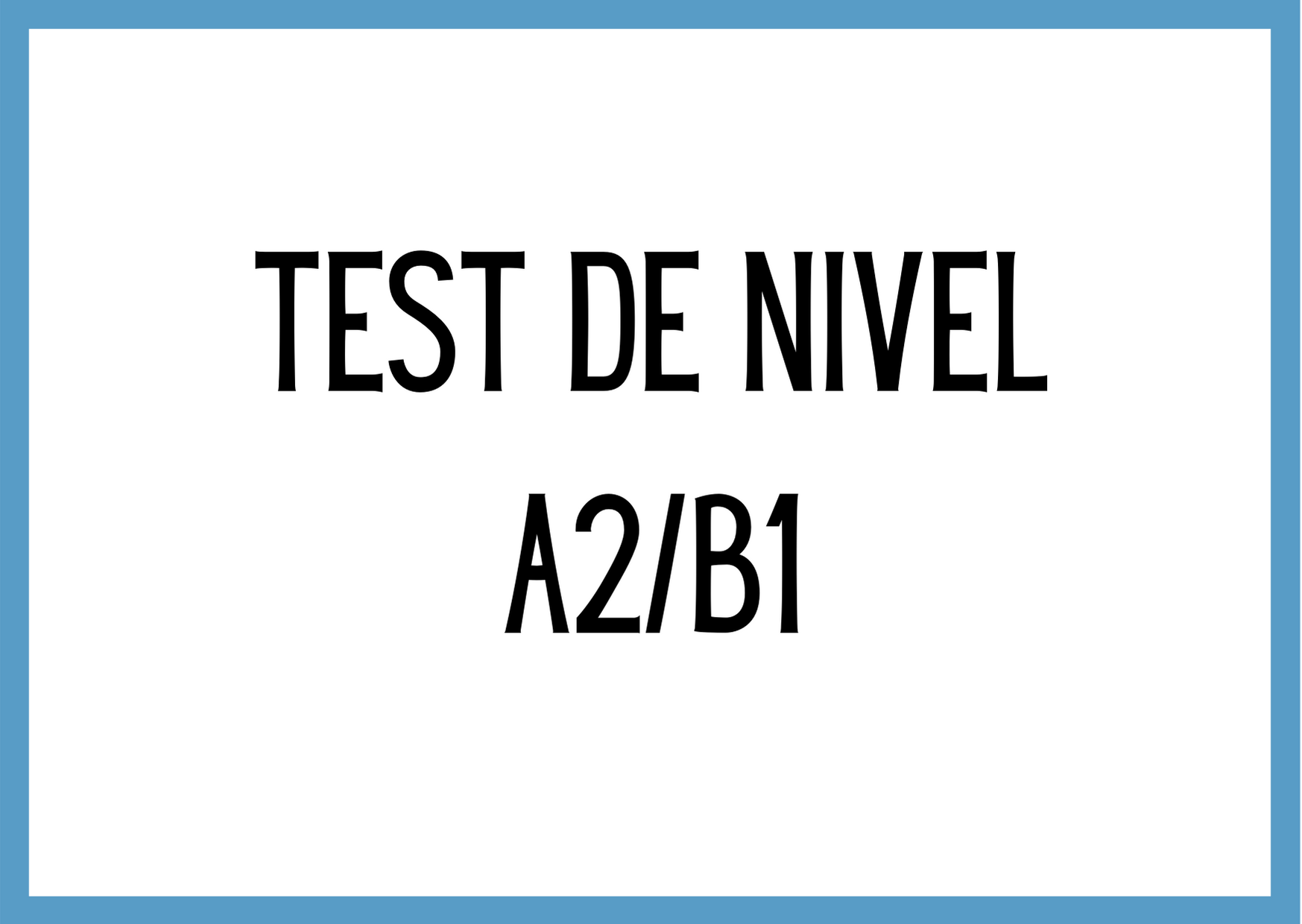 TEST DE NIVEL A2/B1