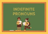 Indefinite Pronouns - Year 12 - Quizizz