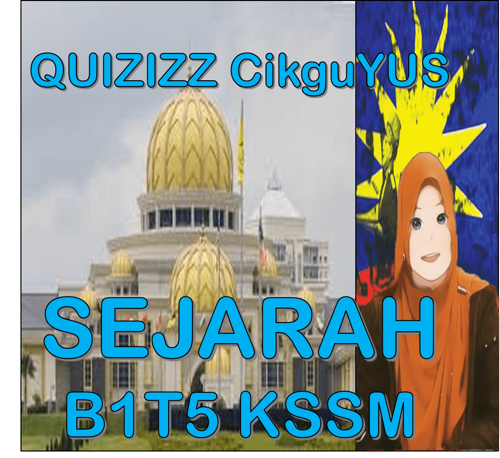 SEJARAH B1T5 KSSM | 7.3K Plays | Quizizz