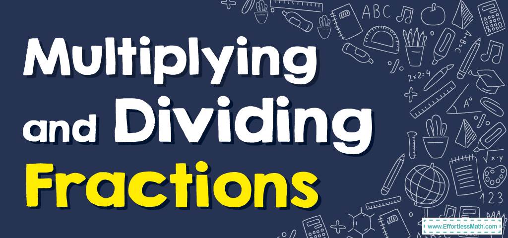 Multiplying and Dividing Fractions - Class 4 - Quizizz