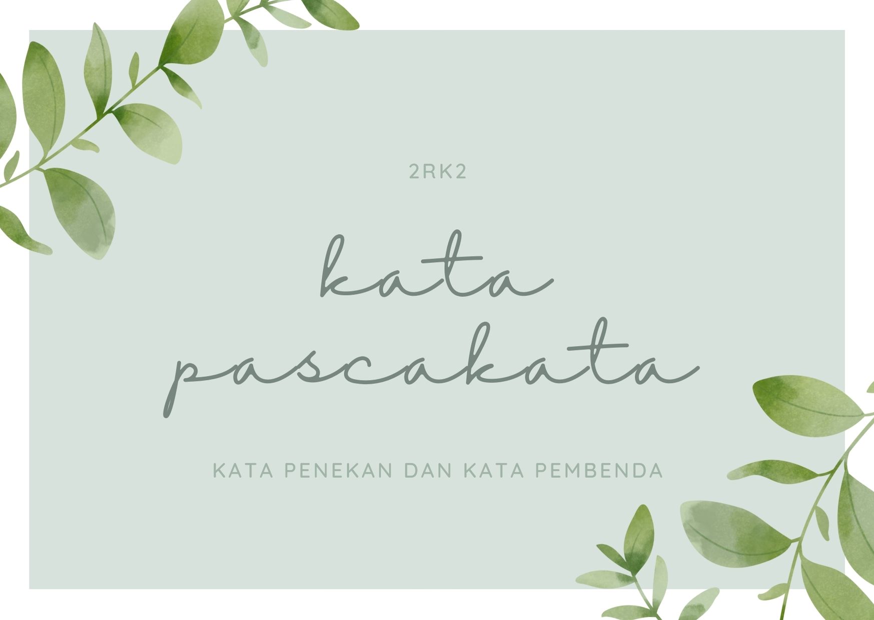 KATA PASCAKATA (KATA PENEKAN DAN KATA PEMBENDA)