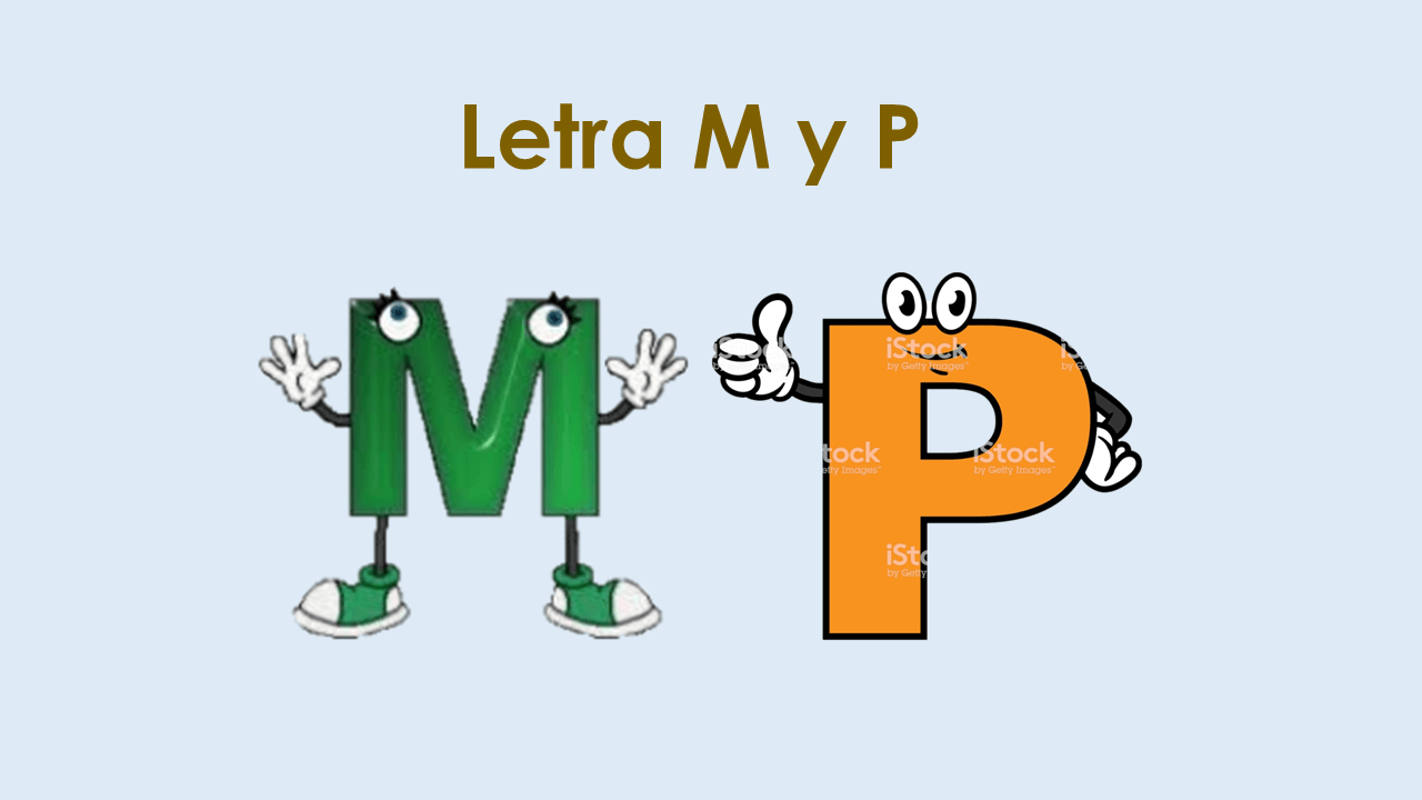 Letra M y P.