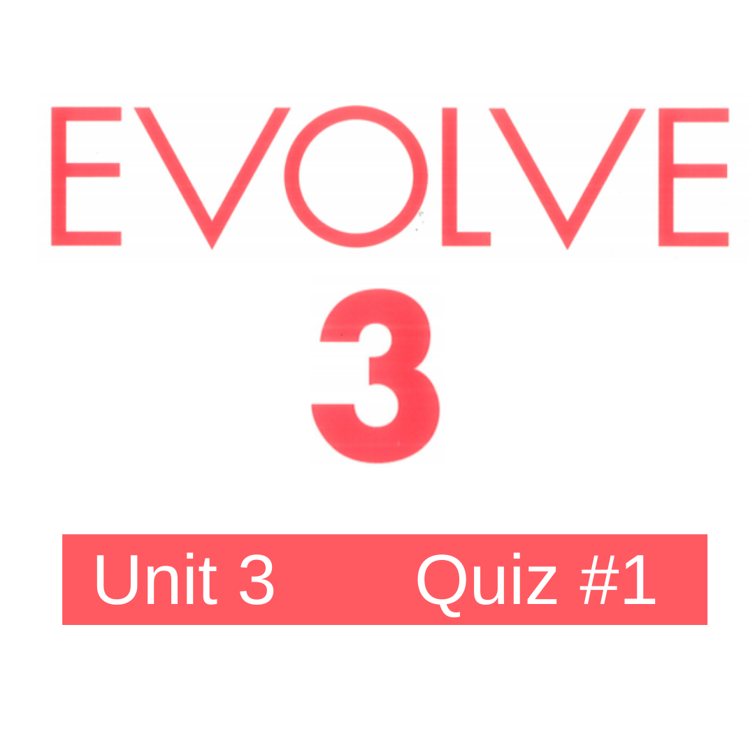 EVOLVE 3 - Unit 3 - Quiz 1 | 100 Plays | Quizizz