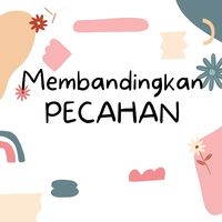 Membandingkan Pecahan - Kelas 3 - Kuis