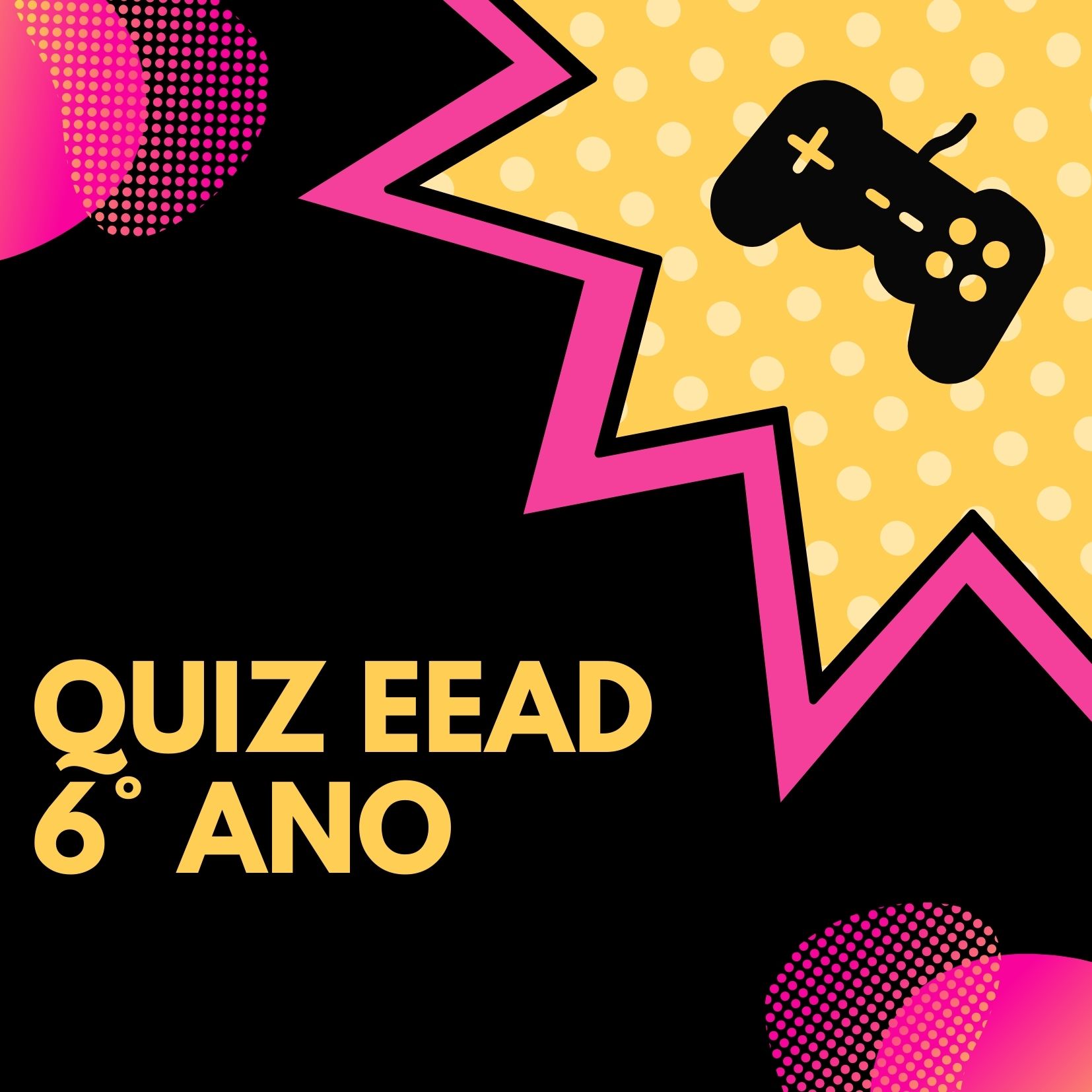 Quiz 6° Ano EEAD | 142 Plays | Quizizz