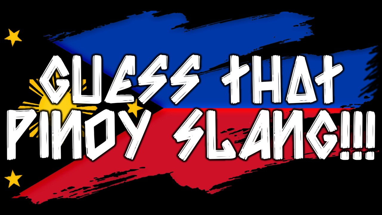 Guess that PINOY SLANG!!!