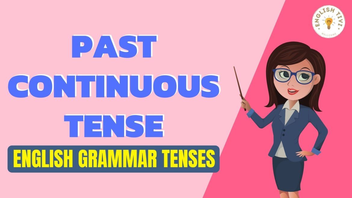 Past continuous tense | Quizizz