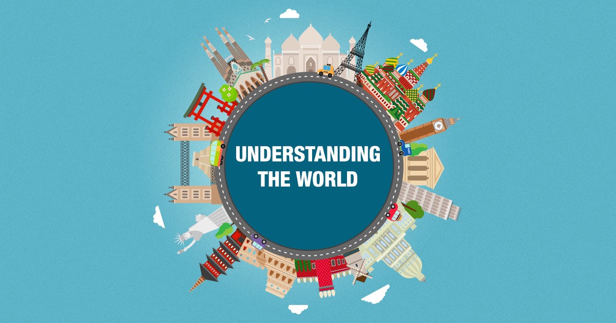 UNDERSTANDING THE WORLD