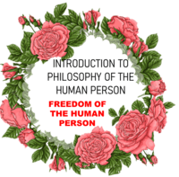 INTRO TO PHILOSOPHY OF THE HUMAN PERSON(FREEDOM OF HUMAN PER