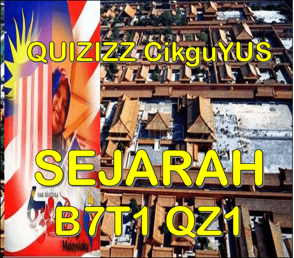 SEJARAH B7T1 QZ1 | 6.5K Plays | Quizizz