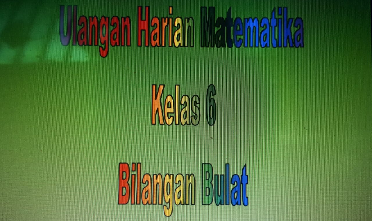 Ulangan Harian Matematika Bilangan Bulat Kelas 6 | 308 Memainkan | Quizizz