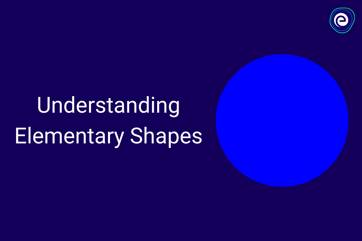 Understanding Elementary shapes