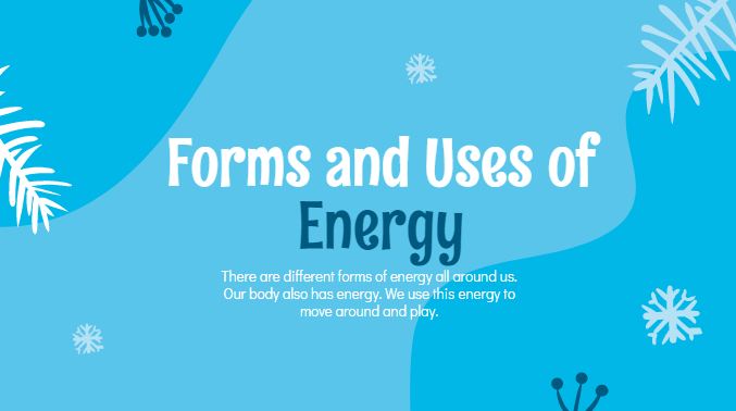 Forms And Uses Of Energy | Quizizz