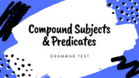 Compound Subject & Predicate Test