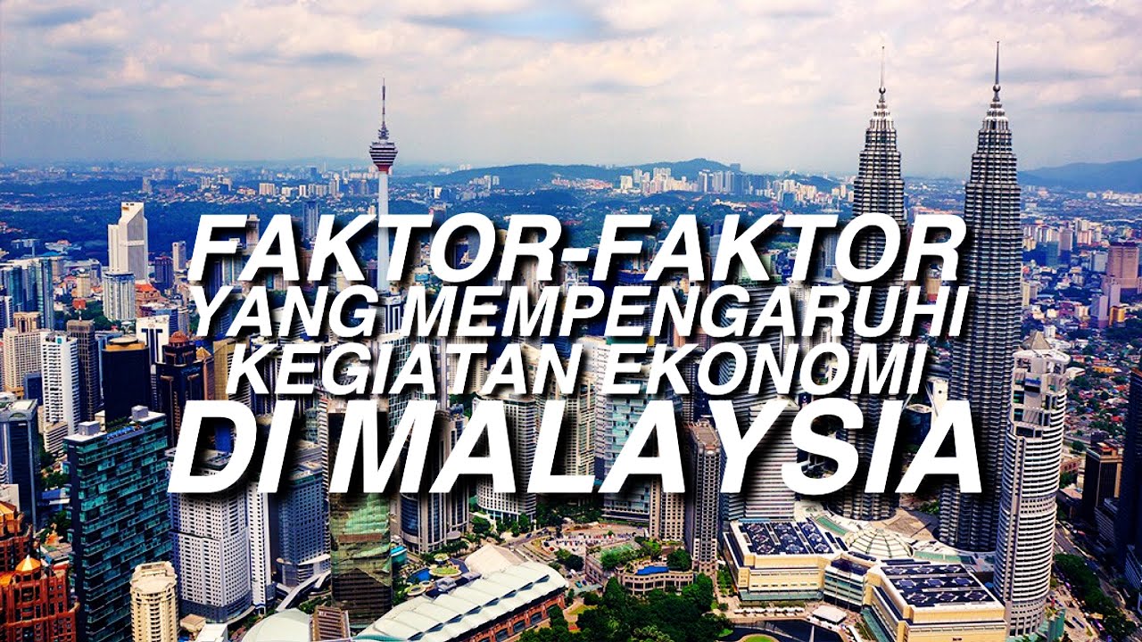 Faktor-faktor mempengaruhi kegiatan ekonomi di Malaysia - Quizizz