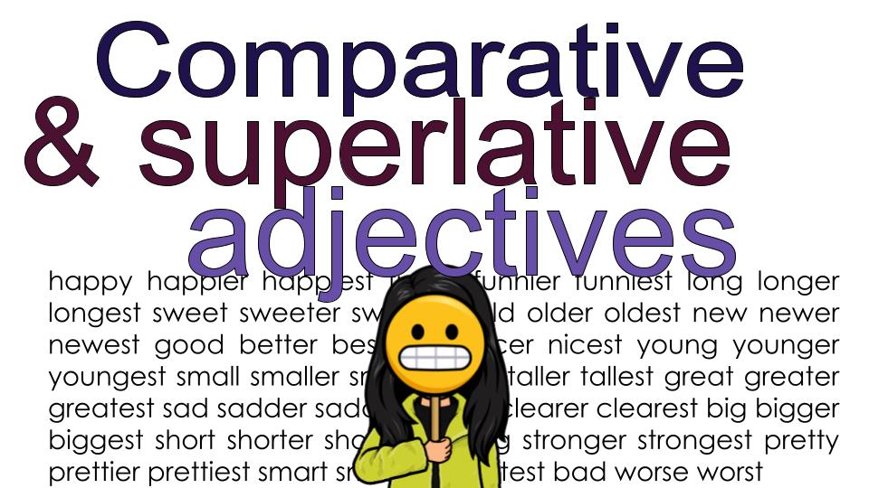 Comparative and superlative adjectives | 300 plays | Quizizz