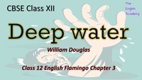 Deep Water - Class 12 NCERT