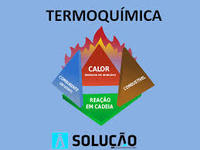 processos endotérmicos e exotérmicos - Série 10 - Questionário
