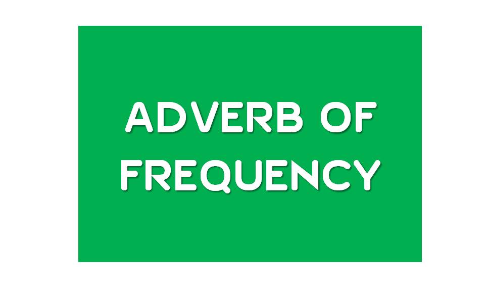 What Is Meant By Adverb Of Frequency