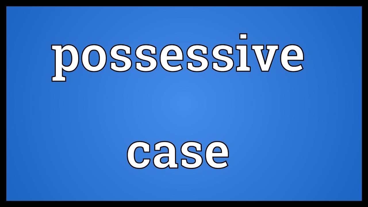 Possessive case