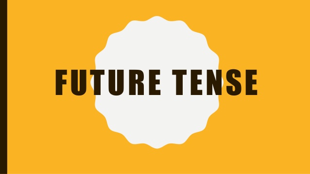 Future Tense Verbs - Grade 11 - Quizizz